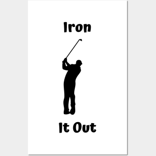 Iron It Out Golf Design Posters and Art